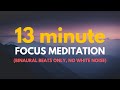 13 Minute | Focus/Refocus Daily Meditation | Andrew Huberman | 40Hz Binaural Beats | Keystone Habit