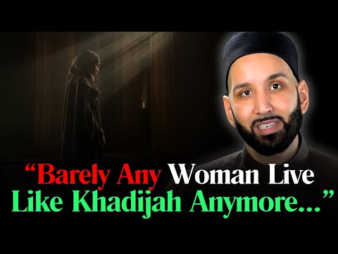 Why Khadija Is the Wife Every Muslim Woman Should Look Up To l Dr. Omar Suleiman