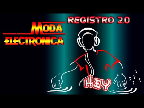 Moda Electronica - Registro 2.0 - Hey!
