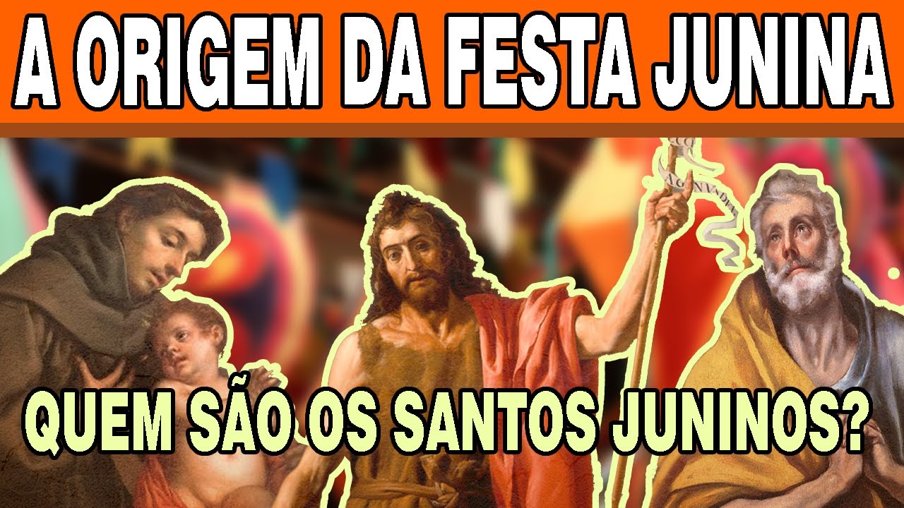 A ORIGEM da Festa Junina! Quem são os 3 Santos Juninos