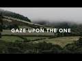 Gaze Upon The One