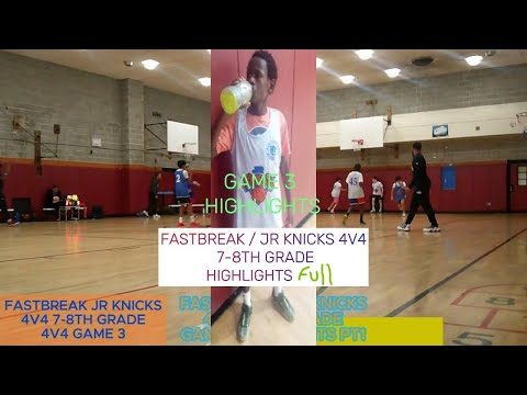 FASTBREAK JR KNICKS 7 8TH GRADE 4V4 GAME 3 FULL #viralvideo