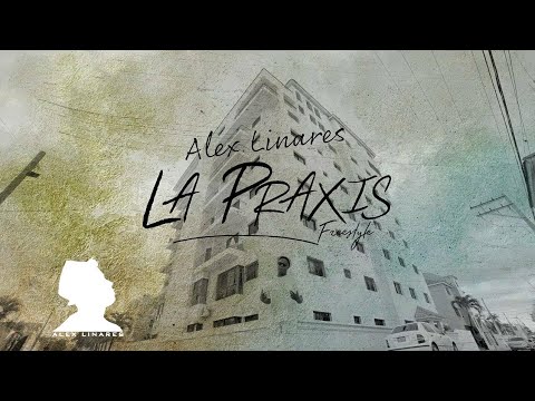 Alex Linares - La Praxis (Flow Santo Edition) Vídeo Oficial