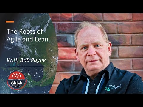 KEYNOTE - Bob Payne - The Roots of Agile and Lean