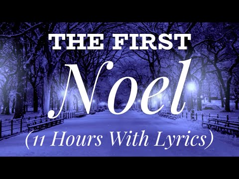 The First Noel - The most BEAUTIFUL Christmas carol (11 hours)