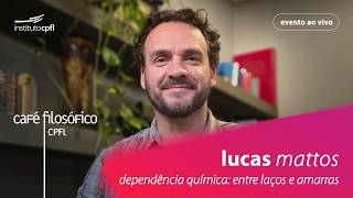 Dependência química: entre laços e amarras, com Lucas Mattos, psiquiatra #aovivo