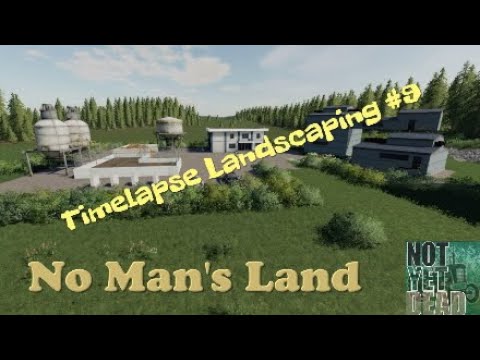 No Man's Land Timelapse Landscaping #9 - Farming Simulator 19