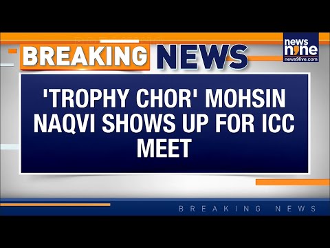 Breaking : ' Trophy Chor " Mohsin Naqvi Shows UP For ICC Meet | News9