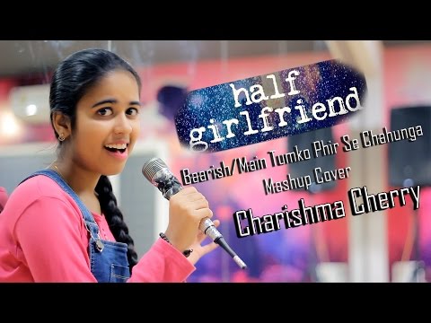CHARISHMA NARRA HINDI: HALF GIRL FRIEND SONGS MIX