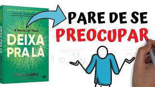 DEIXA PRA LÁ (teoria LET THEM): Aprenda a viver uma vida pacífica e plena | SejaUmaPessoaMelhor