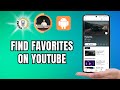 How To Find Favorites On Youtube