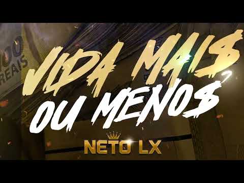 NETO LX - MTG VIDA MAIS OU MENOS