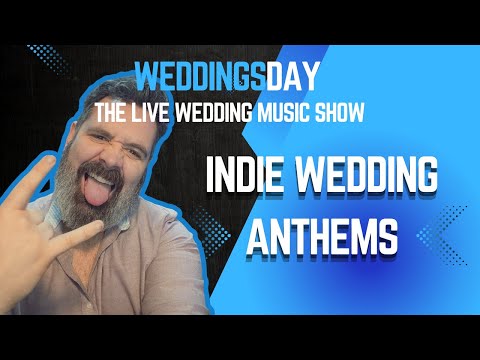 Weddingsday Live | Indie Wedding Anthems – Alternative Songs for Your Big Day