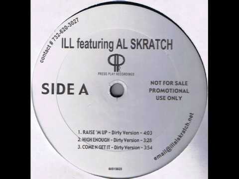 Ill Al Skratch - Raise 'M Up