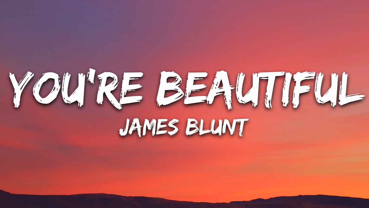 James Blunt - You're Beautiful (Lyrics)