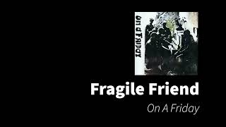 Fragile Friend [1986 demo] | On A Friday (Radiohead)