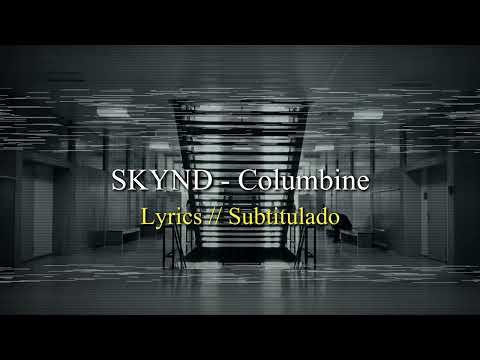 SKYND: Columbine | Lyrics / Subtítulos