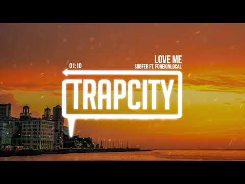 Subfer - Love Me (ft. Foreignlocal)