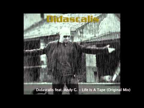 Didascalis feat. Andy G. - Life Is A Tape (Original Mix)