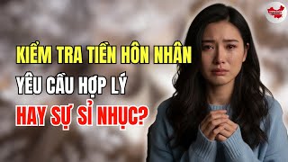 “Kiểm tra tiền hôn nhân” yêu cầu hợp lý hay sự sỉ nhục? Tại sao phụ nữ Trung Quốc chống đối kiểm tra