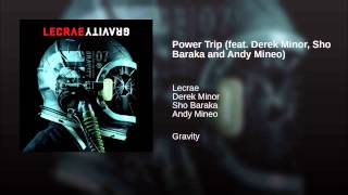 Power Trip (feat. Derek Minor, Sho Baraka and Andy Mineo)