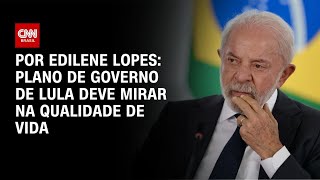 Vídeo: Plano de governo de Lula deve mirar na qualidade de vida | HORA H