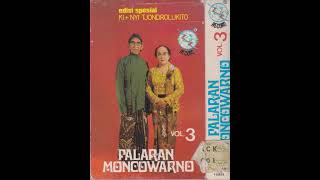Download lagu Ki   Nyi Tjondrolukito - Palaran Moncowarno Vol. 3 Side A mp3