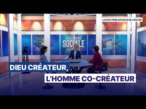 Dieu créateur, l’homme co-créateur