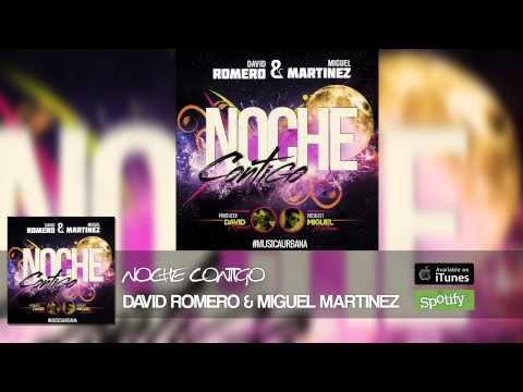 David Romero & Miguel Martinez - Noche Contigo (Official Video)