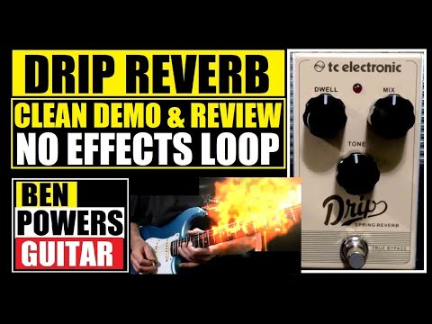Drip Spring Reverb Pedal - tc electronic - Demo - Clean Channel No Effects Loop