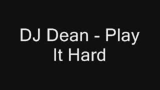DJ Dean - Play It Hard
