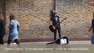 Albert Collins - If trouble was money (Street performance at Brick Lane , London)
