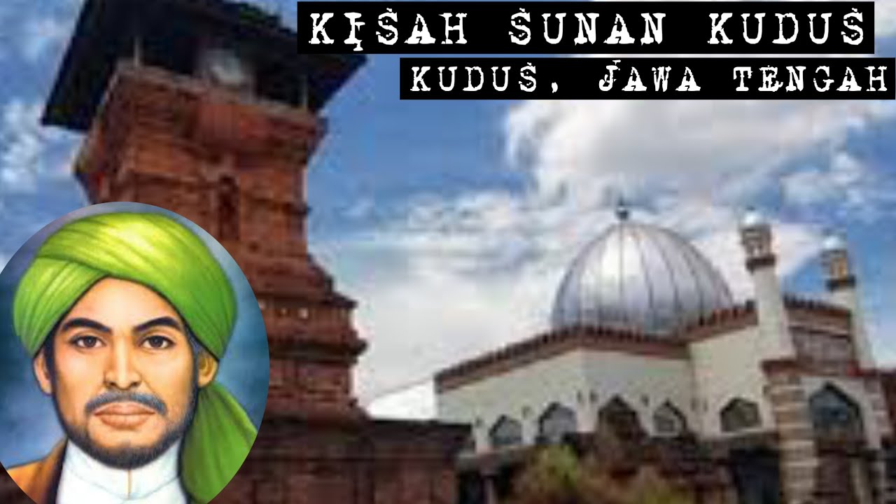 Cerita Sejarah Sunan Kudus dengan Toleransi Beragama yang Tinggi