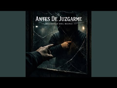 Antes De Juzgarme