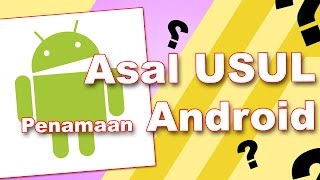Asal Usul Nama Android