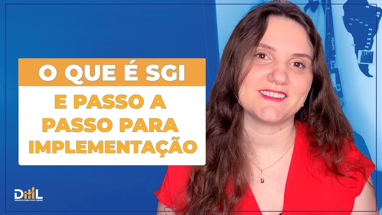 O que é o SGI e passo a passo para implementação