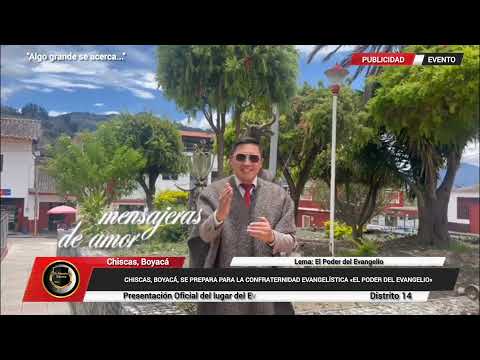 CHISCAS, BOYACÁ, SE PREPARA PARA LA CONFRATERNIDAD EVANGELÍSTICA «EL PODER DEL EVANGELIO»