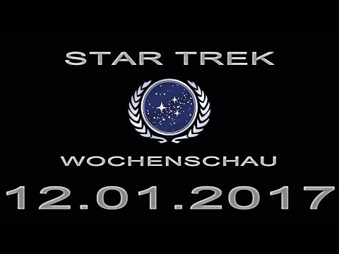 Star Trek Wochenschau - Viele Infos und Trailer zu Discovery - 2. Januarwoche 2017