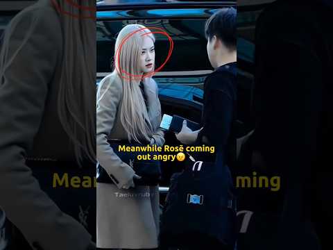 Rosé was angry on that day🤐🫠 #blackpink #rosé #lisa #jennie #ji