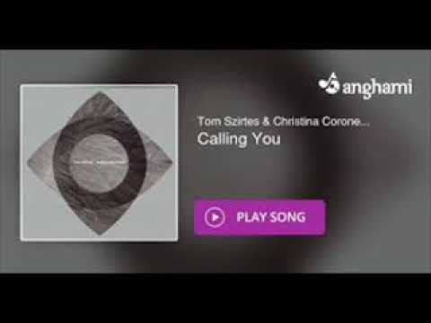 Tom Szirtes : Calling you (feat. christina coronel)