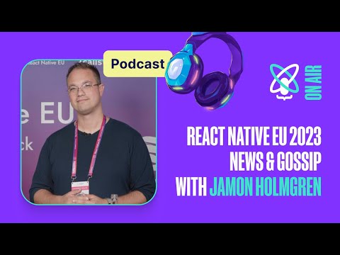React Native news, insights & gossip with React Native Radio | React Universe On Air #27