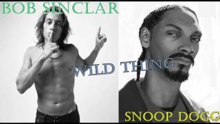 Bob Sinclar feat. Snoop Dogg - Wild Thing