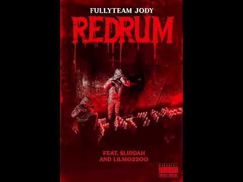 Fullyteamjody x Sliddah x Lilmo2200 - REDRUM (AUDIO)