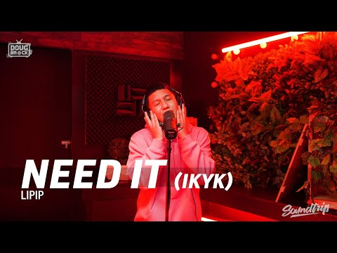 LIPIP - NEED IT (IKYK) (Live Performance) | SoundTrip EPISODE 025