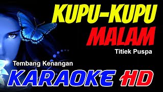 Download lagu KUPU KUPU MALAM KARAOKE HD AUDIO JERNIH Titiek Puspa mp3 Download lagu KUPU KUPU MALAM KARAOKE HD AUDIO JERNIH Titiek Puspa mp3