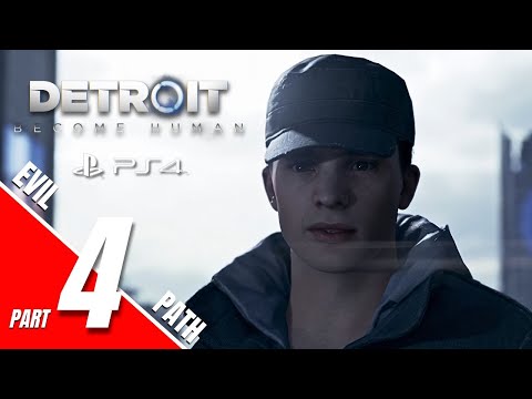 Detroit: Become Human EVIL PATH Gameplay Walkthrough Part 4 [PS4 HD]