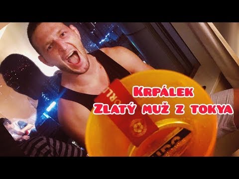KRPÁLEK - ZLATÝ MUŽ Z TOKYA #FightLifePokracuje Vlog20.