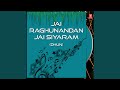 Jai Raghunandan Jai Siyaram Dhun