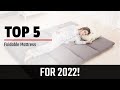 Top 5: Best Foldable Mattresses 2022