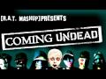 Coming Undead (R.A.T. Mashup)